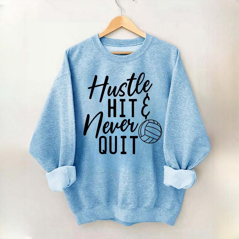 Hustle Hit & Never Quit Sweatshirt
