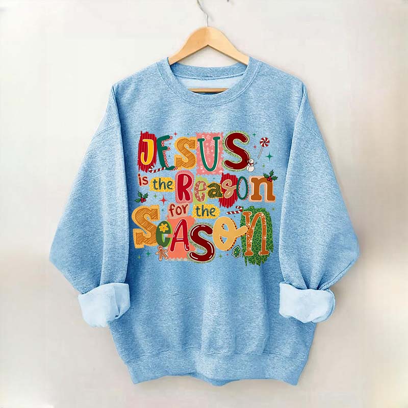 Christian Jesus Is The Reason Christmas Sweatshirt