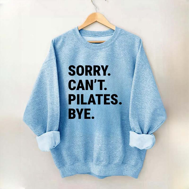 Sorry Can't Pilates Bye Minimalist Sweatshirt