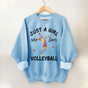 Creative Just A Girl Who Loves Volleyball Sweatshirt