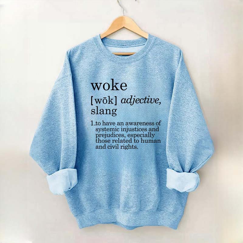 Woke Definition Social Justice Equal Rights Sweatshirt