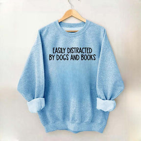 Funny Easily Distracted By Dogs And Books Lover Sweatshirt