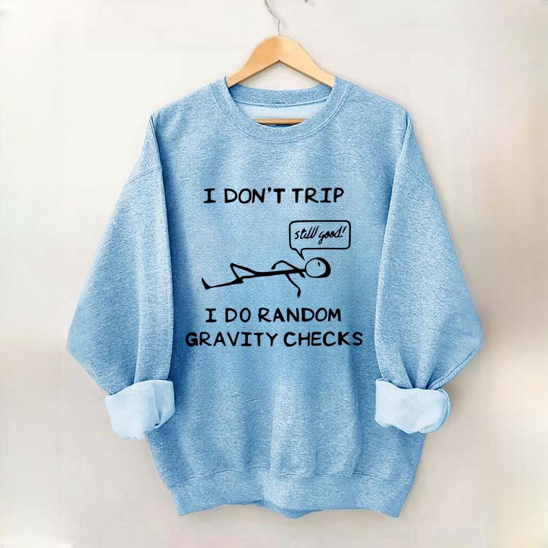 I DON'T TRIP Matchstick Sweatshirt