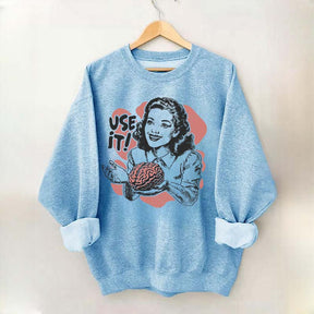 Sarcastic Vintage Use Your Brain Aesthetic Sweatshrit