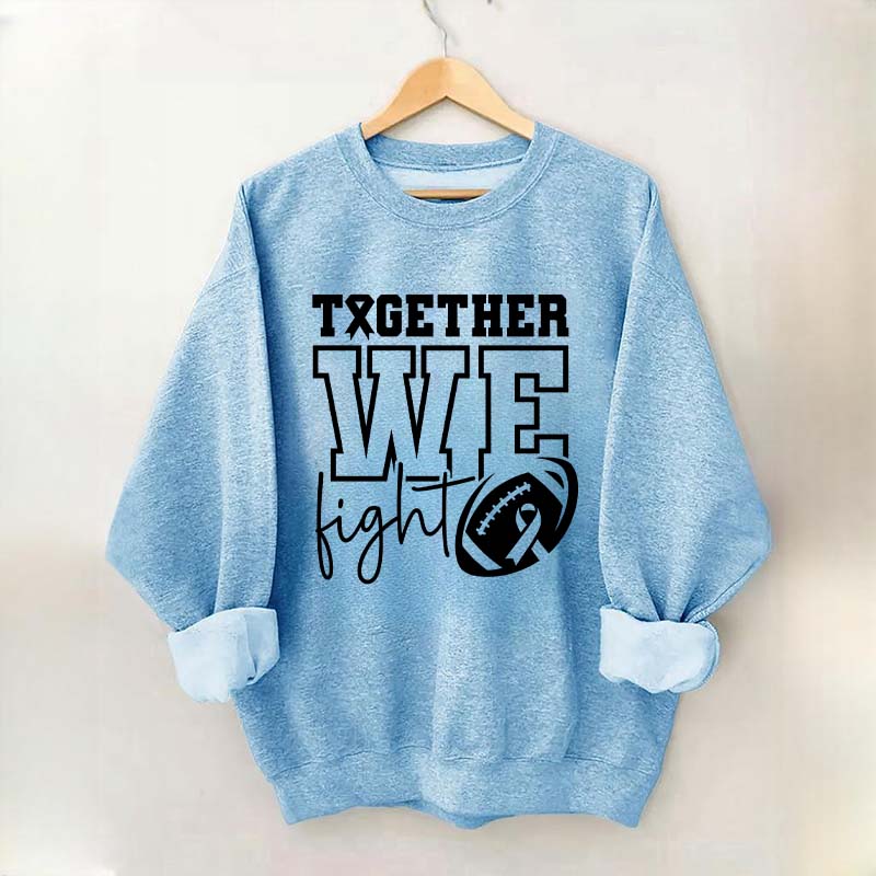 Together We Fight American Football Sweatshirt