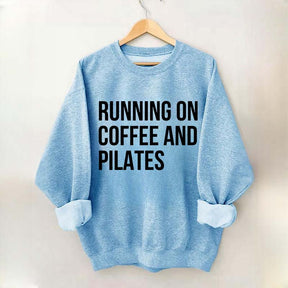 Running On Coffee And Pilates Workout Sweatshirt