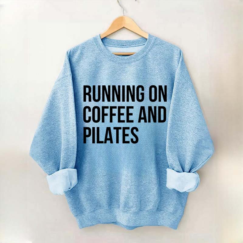 Running On Coffee And Pilates Workout Sweatshirt