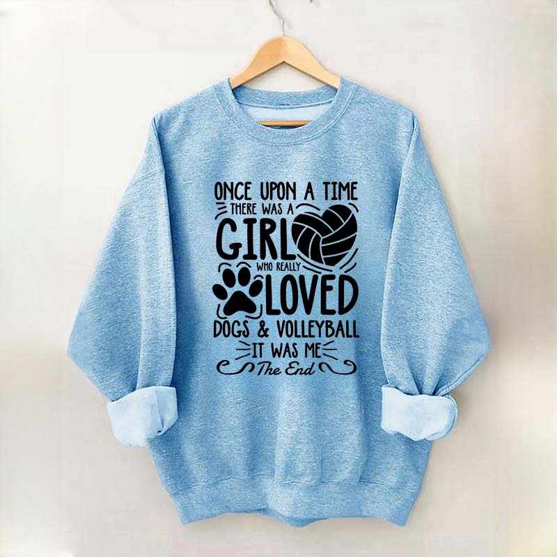 A Girl Who Really Loved Dogs and Volleyball Sweatshirt