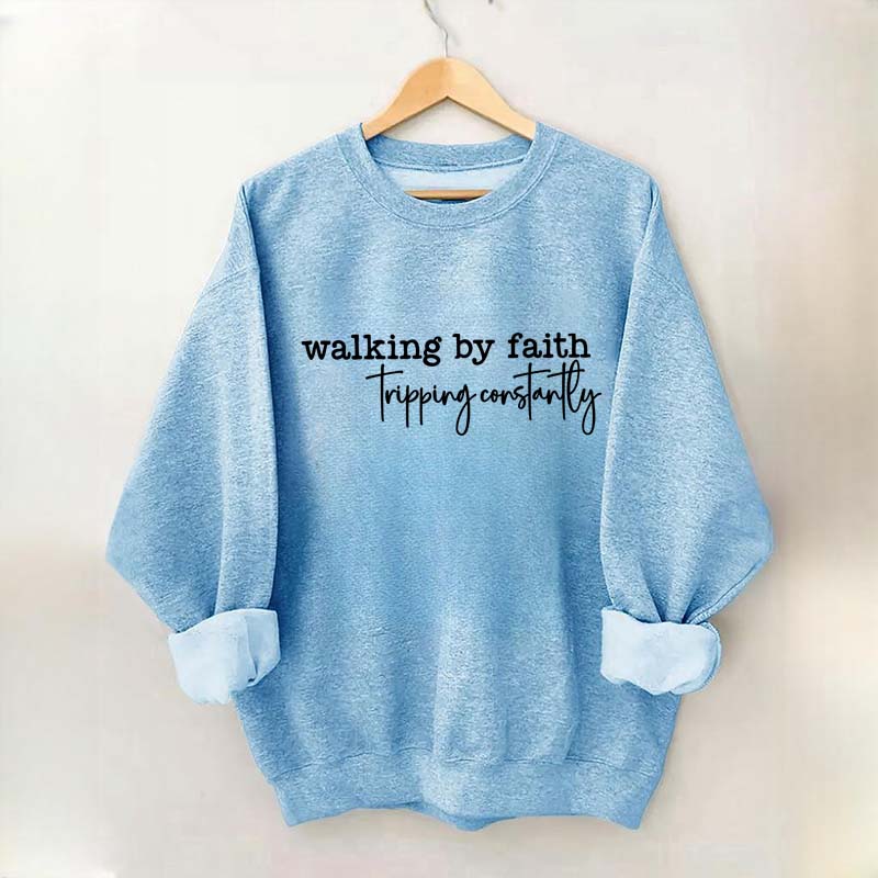 Walking By Faith Tripping Constantly Minimalist Sweatshirt