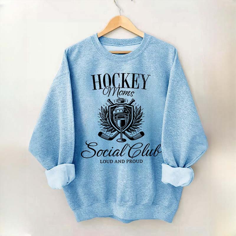 Hockey Moms Social Club Loud & Proud Sweatshirt