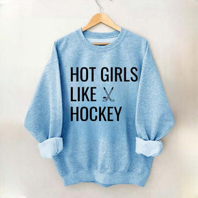 Hot Girls Like Hockey Sweatshirt