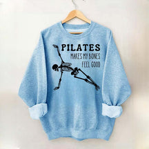 Pilates Makes My Bones Feel Good Sweatshirt