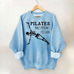 Pilates Makes My Bones Feel Good Sweatshirt