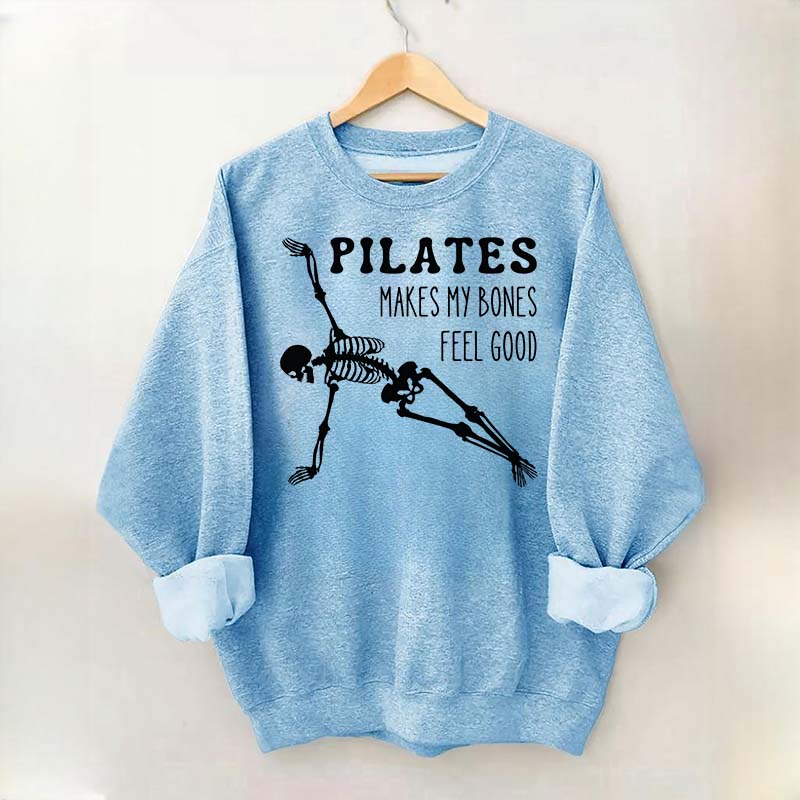 Pilates Makes My Bones Feel Good Sweatshirt