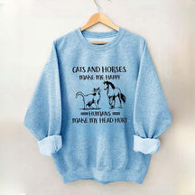 Cats And Horses Make Me Happy Sweatshirt