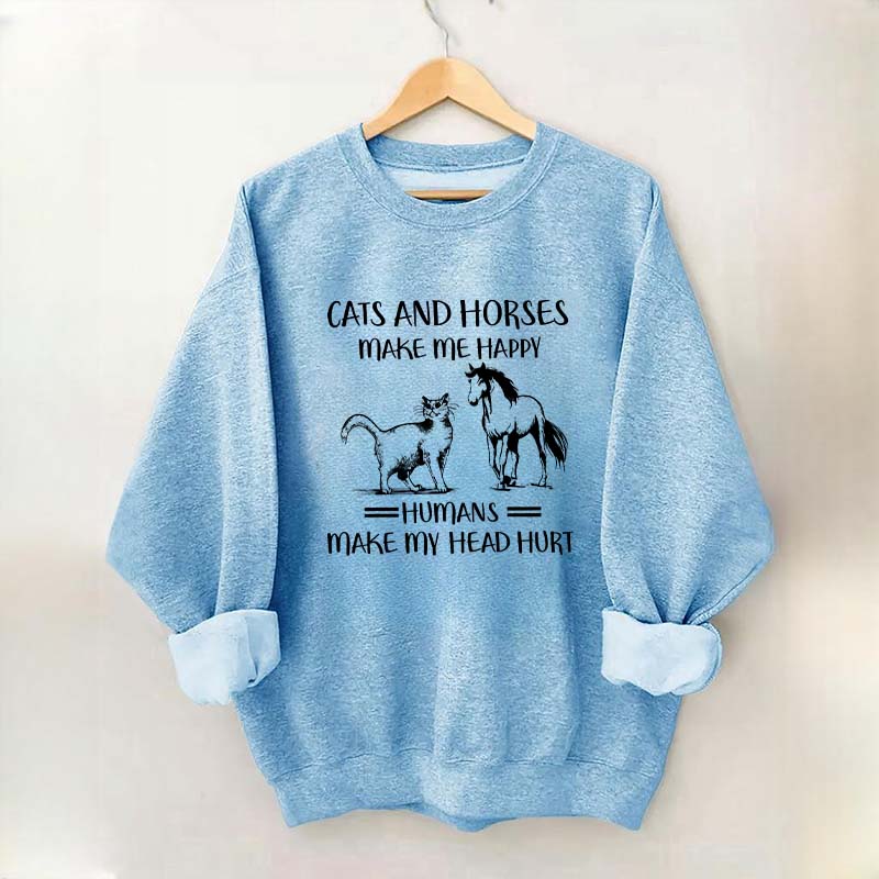 Cats And Horses Make Me Happy Sweatshirt