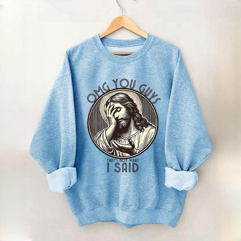 Thats Not What I Said Sweatshirt