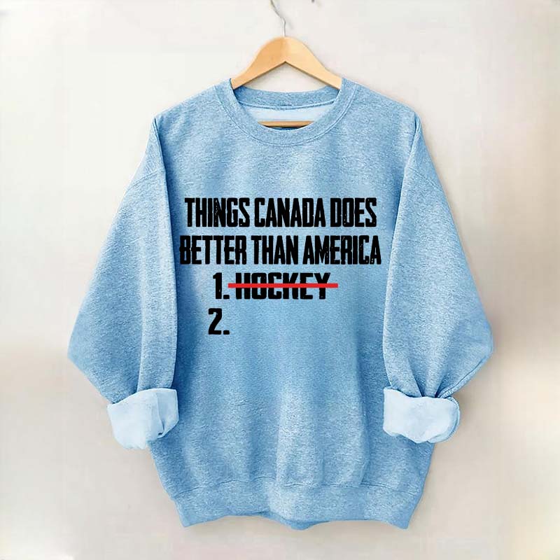 Things Canada Does Better Than America Hockey Sweatshirt