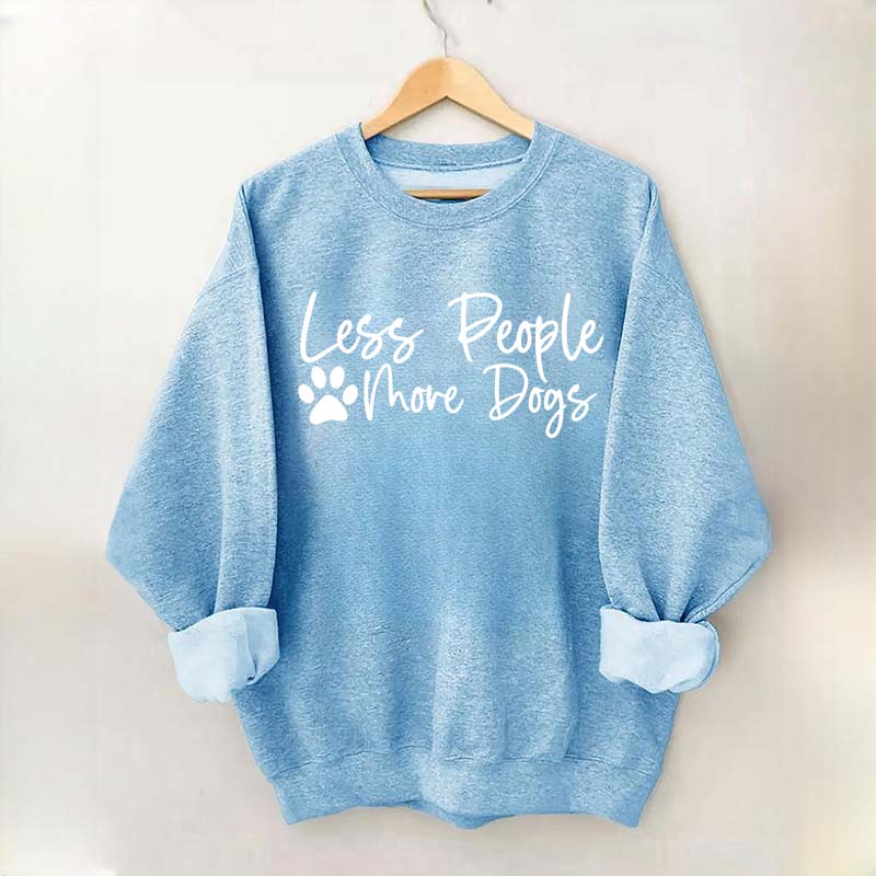 Less People More Dogs Sweatshirt