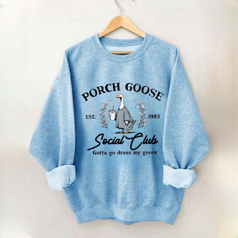 Porch Goose Social Club Sweatshirt