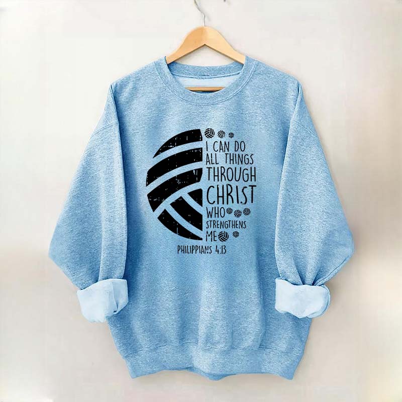 I Can DO All Things Through Christ Volleyball Sweatshirt
