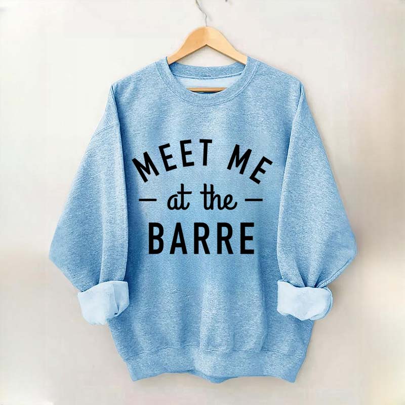 Meet Me at The Barre Workout Muscle Sweatshirt