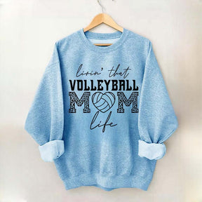Livin' That Volleyball Mom Life Sweatshirt