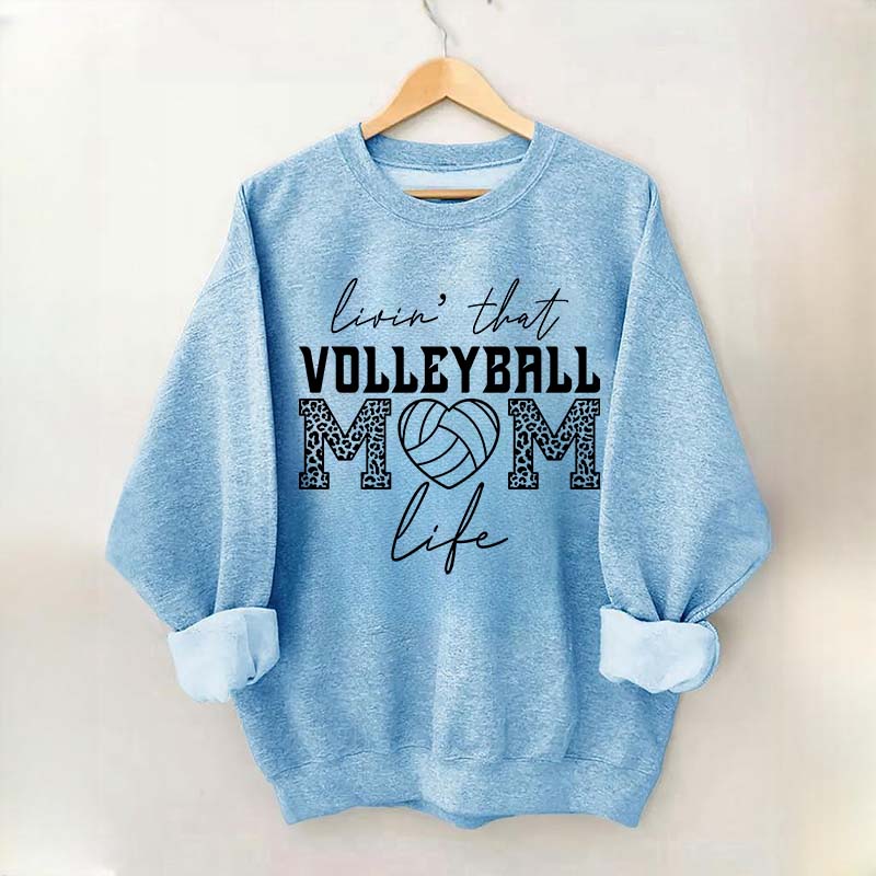 Livin' That Volleyball Mom Life Sweatshirt