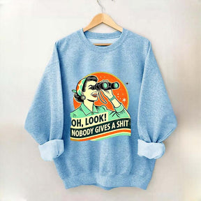 Oh Look Nobady Gives A Shit Sweatshirt