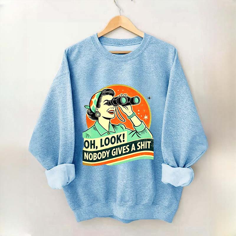 Oh Look Nobady Gives A Shit Sweatshirt