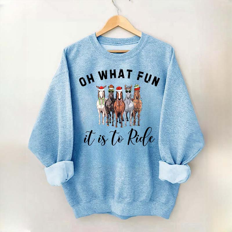 Cute Oh What Fun it is to Ride Horse Christmas Sweatshirt