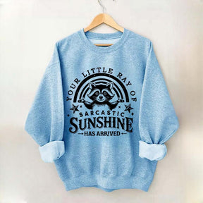 Your Little Ray Of Sarcastic Sunshine Sweatshirt