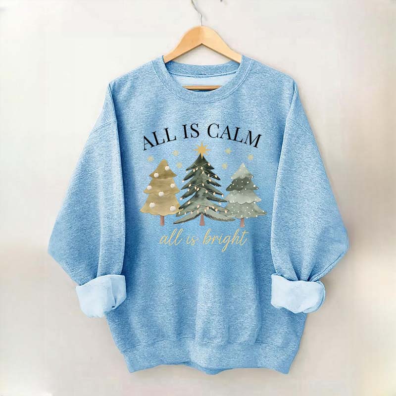 All Is Calm All Is Bright Christmas Sweatshirt