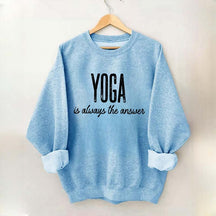 Yoga Is Always the Answer Sweatshirt