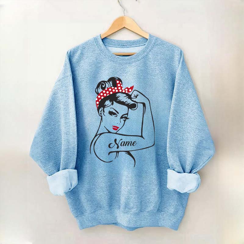 Custom Rosie the Riveter Strong Women Sweatshirt