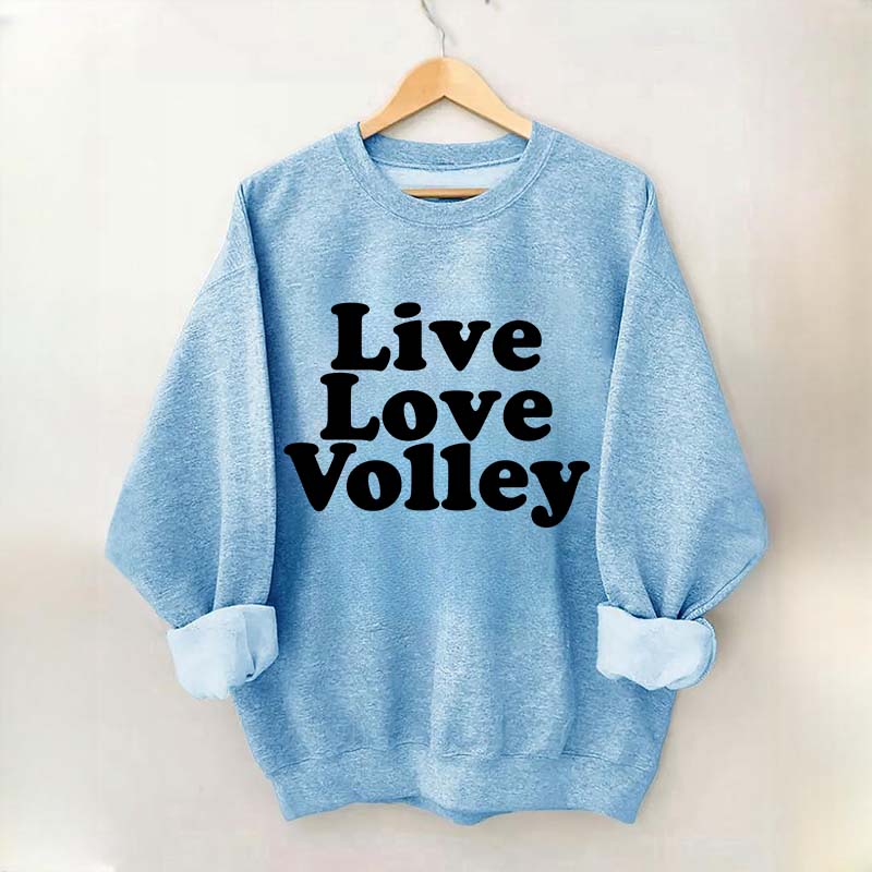 Live Love Volley Volleyball Sweatshirt