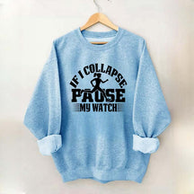 If I Collapse Pause My Watch Marathon Sweatshirt