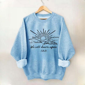 We Will Dance Again Nova Festival Sweatshirt