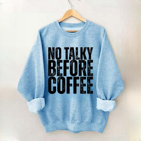 No Talky Before Coffee Sweatshirt