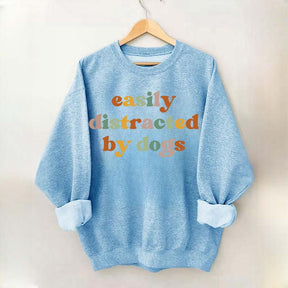 Easily Distracted By Dogs Animal  Lover Sweatshirt