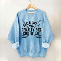 Penalty Box Kind of Day Sweatshirt