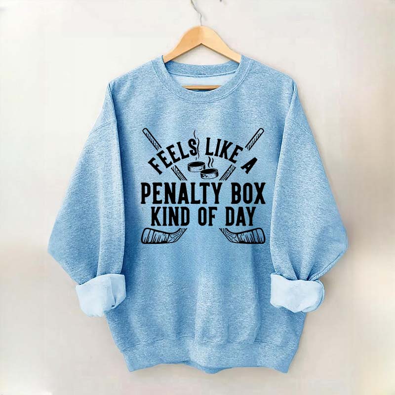 Penalty Box Kind of Day Sweatshirt