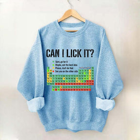 Can I Lick It Periodic Table Chemistry Sweatshirt