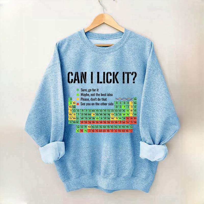 Can I Lick It Periodic Table Chemistry Sweatshirt