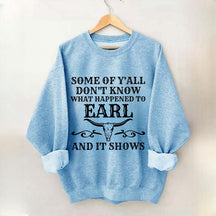 Some Of Y'All Don't Know What Happened To Earl And It Shows Sweatshirt