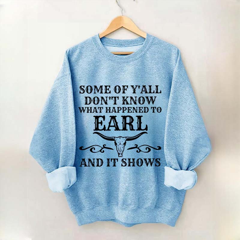 Some Of Y'All Don't Know What Happened To Earl And It Shows Sweatshirt