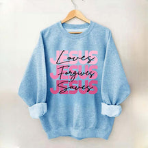Jesus Loves Forgives Saves Sweatshirt
