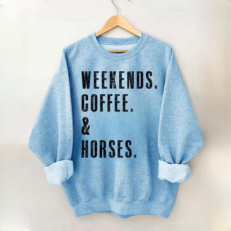 Weekends Coffee & Horses Gift Sweatshirt