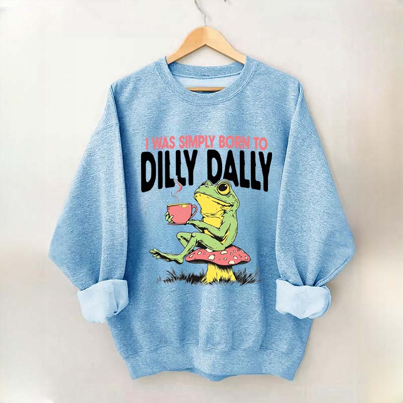 Born to Dilly Dally Vintage Frog Sweatshirt