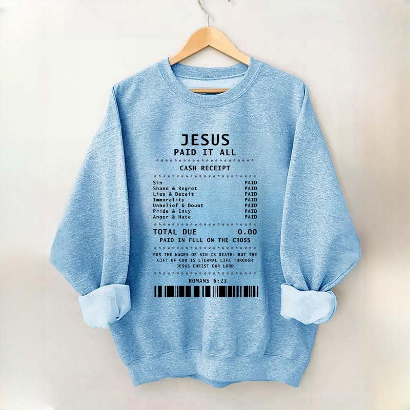 Jesus Paid It All Faith Sweatshirt